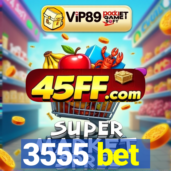 3555 bet